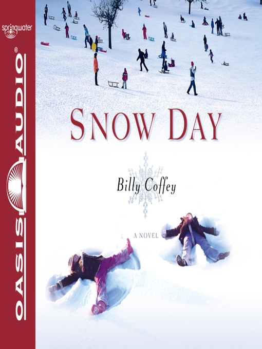 Title details for Snow Day by Billy Coffey - Available
